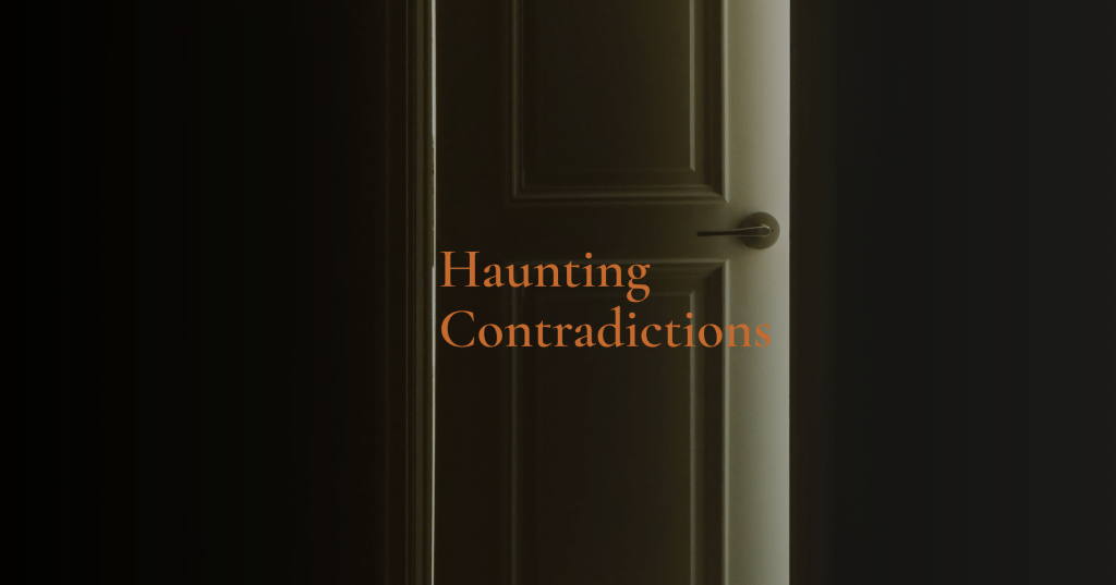 Haunting Contradictions